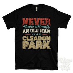 NEVER UNDERESTIMATE AN OLD MAN FROM CLEADON PARK T-SHIRT funny xmas gift england