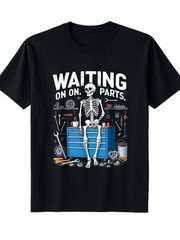 Skeleton Mechanic Waiting On Parts Mens Crewneck T Shirt Loose Fit 100 Percent C