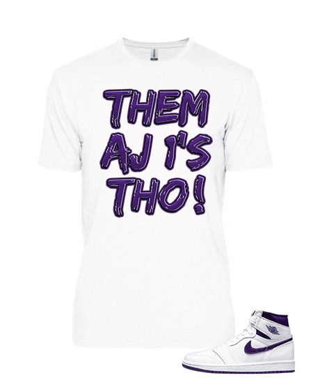 Tee to match Air Jordan Retro 1 Court Purple Them AJ’s Tho