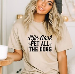 Dog Mama Tee, Life Goal Pet All The Dogs Shirt, Fur Mama T-Shirt, Animal Lover