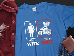 Your Wife My Wife Funny T-Shirt, Gamer, Fitness, Biker Gift Shirt, Humor Tee