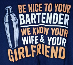 Men’s Be Nice To Your Bartender We Know Your Wife And Girlfriend Black T-Shirt L