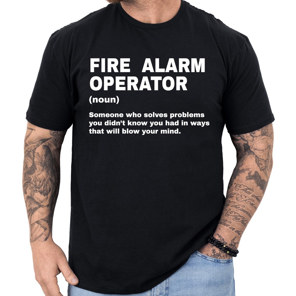 Fire Alarm Operator Definition T-shirt Funny Gifts Profession Shirt Men & Women