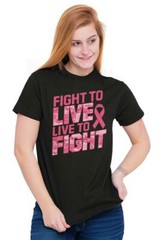Fight to Live Live to Fight Breast Cancer Womens Graphic Crewneck T Shirt Tee