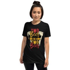 two beer or not two beer funny graphic Short-Sleeve Unisex T-Shirt