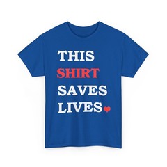This Shirt Saves Lives Motivation Saying T-Shirt