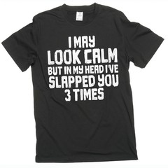 Men’s Funny look calm but slapped you 3 times T-shirt humorous novelty tees