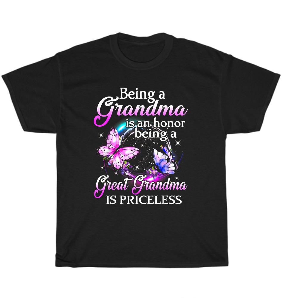 Being Grandma Is An Honor Being A Great Grandma Is Priceless Mother Day T-Shirt
