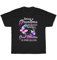 Being Grandma Is An Honor Being A Great Grandma Is Priceless Mother Day T-Shirt