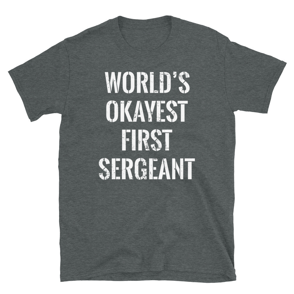 World’s Okayest Soldier Military First Sergeant Short-Sleeve Unisex T-Shirt