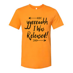 Christian Unisex Graphic Tee Featuring The Phrase I Was Released In Energetic Ha