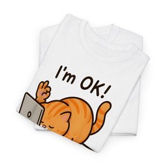 Cat I’m OK Sad Cat Hard Work Office Employee Funny Cool Cat T-Shirt
