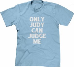 Only Judy Can Judge Me Tshirt funny saying sarcastic humor Funny Tshirts for Men
