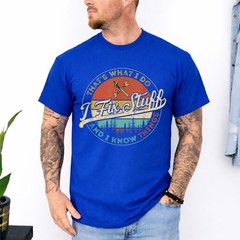 Vintage That’s What I Do I Fix Stuff and I Know Things T-Shirt