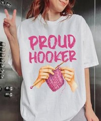Proud Hooker Crochet Shirt Funny Crochet Graphic Tee Knitting Humor T-shirt