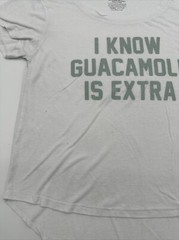 I Know Guacamole Is Extra T-Shirt Women Medium Spell Out Fifth Sun…#5971