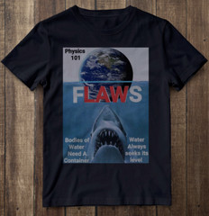 Funny Flat Earth T-Shirt FLAWS Jaws Parody Science Cosmology Unisex Cotton Tee