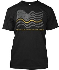 911 Dispatcher Calm Voice In The D T-Shirt Made in the USA Size S to 5XL