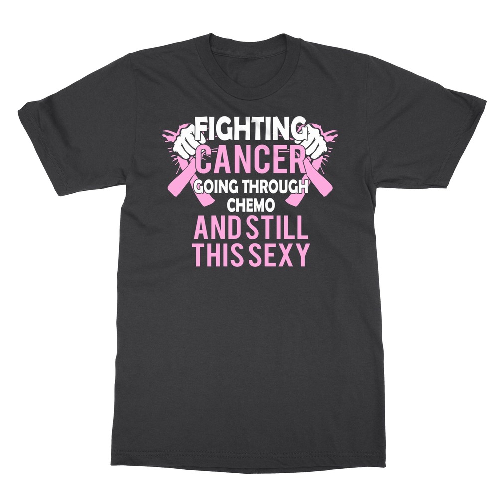Fighting Cancer Chemo Still Sexy – Cancer Fighter Men’s T-Shirt