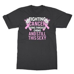 Fighting Cancer Chemo Still Sexy – Cancer Fighter Men’s T-Shirt