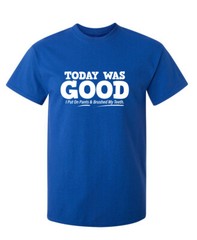Today I Put on Pants Sarcastic Humor Novelty Super Soft Ring Spun Funny T Shirt