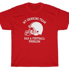 MY DRINKING TEAM HAS A FOOTBALL PROBLEM T-Shirt – blue mountain