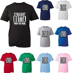 Create Your Own Straight Outta Personalised T-Shirt Customize Your Text Gift Top