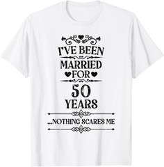 I’ve Been Married 50 years funny 50th Wedding anniversary T-Shirt Unisex T-shirt