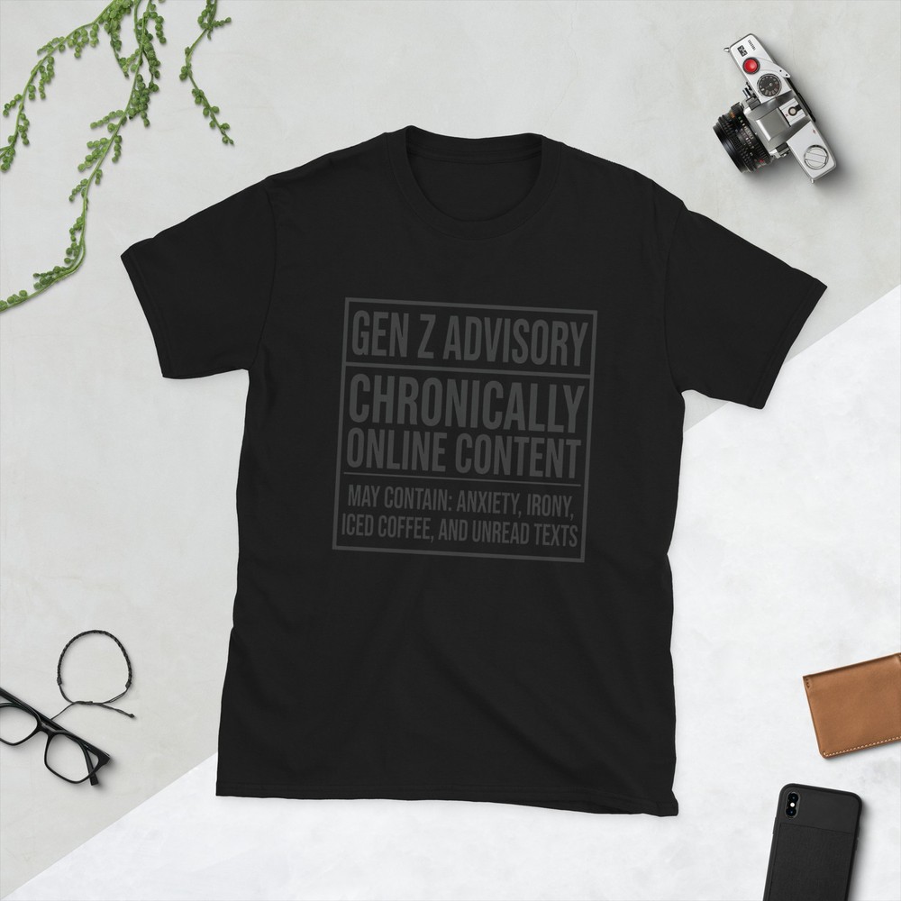 Gen Z Advisory Chronically Online Content Funny Unisex T-Shirt