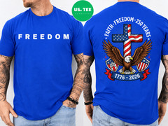 250th Anniversary USA Faith Freedom 4th of July Patriotic Two Sided T-Shirt