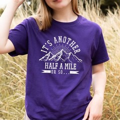 Funny Hiking T-Shirt It’s Another Half Mile Or So Hiker Quote Shirt