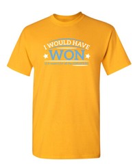 I Would Have Won If It Wasn’t For All the Cheaters Humor Graphic Funny T Shirt