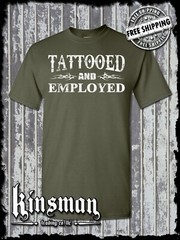 Tattooed And Employed T-Shirt -Funny Work Humor Body Art Free Speech College Tee
