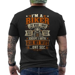 I’m A Biker I Do What I Want Fun Motorcycle Motorbike ON BACK T-Shirt