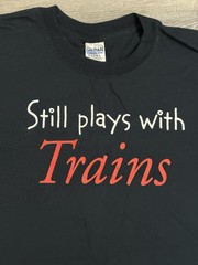 Vintage Black “Still Plays With Trains” Funny Black Graphic Shirt Y2K – Men’s XL