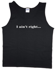 Men’s tank top I ain’t right funny saying redneck t-shirt sleeveless tee
