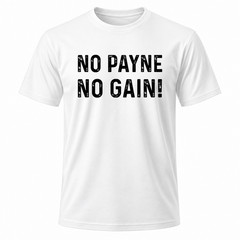 NO Payne NO GAIN White Graphic T-Shirt