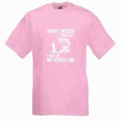 Fishing Sorry Missed Call Line Humour Novelty T Shirt Various Colours And Sizes