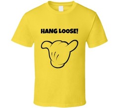 Hang Loose Novelty T-Shirt Cool Fashion Glam Tee Top Clothing Unisex Dope TShirt