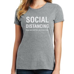 Social Distancing If You Can Read This, You’re Too Close T-Shirt 02700