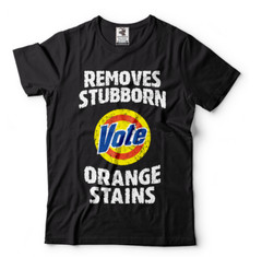 Anti trump shirts Vote Removes Stubborn Orange Stains Funny Political T-Shirt
