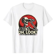 “Oh Look! Nobody Gives A Shi..” Funny Graphic Print T-Shirt for Men Women