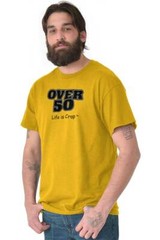Life is Crap Over 50 Birthday Age Funny Gift Womens or Mens Crewneck T Shirt Tee