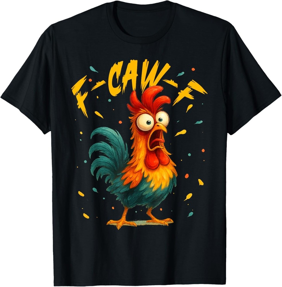 F Caw F Rooster Funny Bird Fcawf Chicken Whisperer Fawk Off unisex T-Shirt