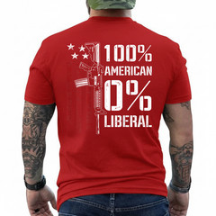 100% American 0% Liberal – Funny Pro Gun – ON Back T-Shirt