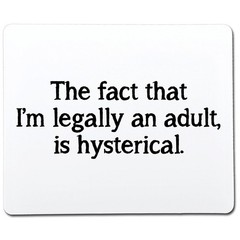 The Fact That I’m Legally An Adult Is Hysterical Sarcastic Novelty Funny T-Shirt