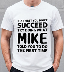 Summer T Shirts BECAUSE I’M MIKE THAT’S WHY Fun Shirt Funny Gift Idea T-Shirt