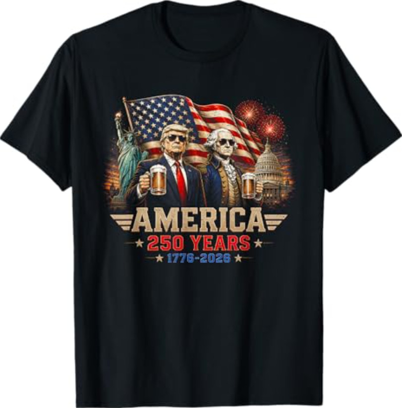 Trump Washington 250 Years America 250th Anniversary USA T-Shirt