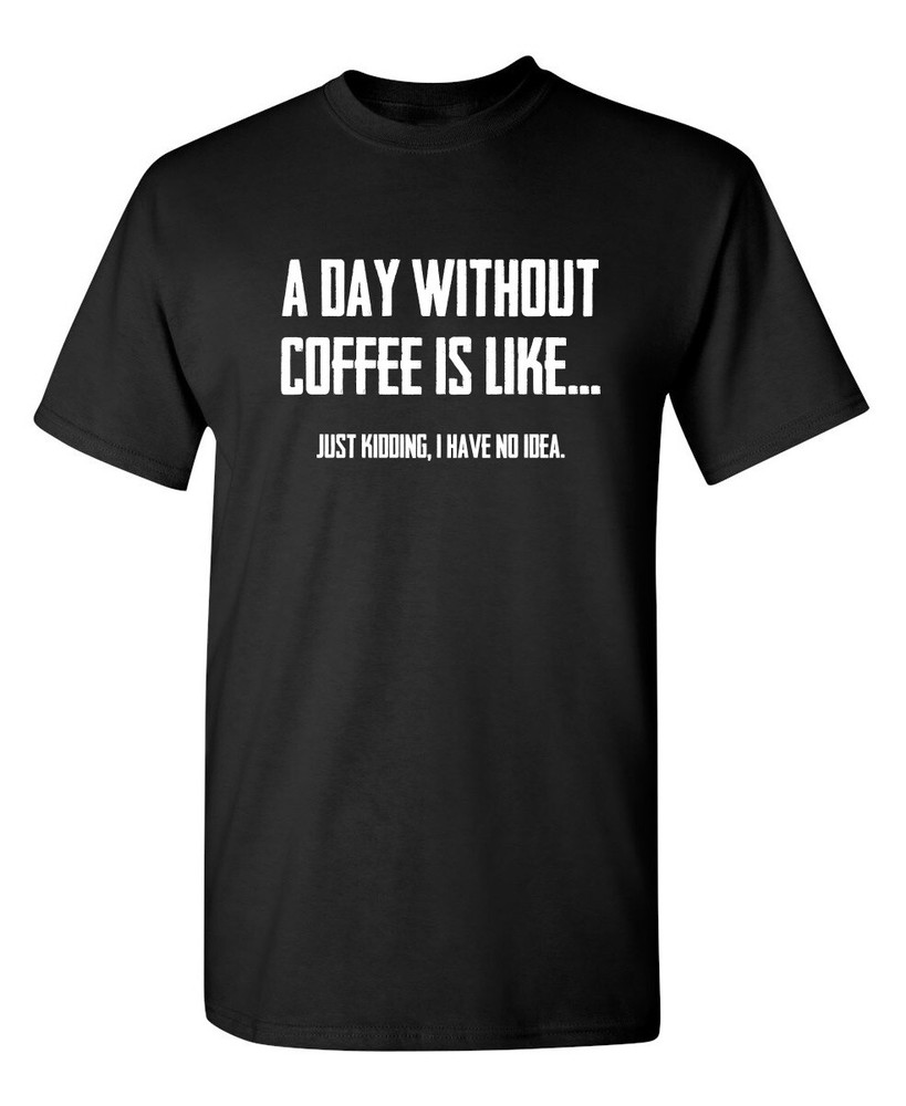 Coffee Or Nothing Sarcastic Humor Graphic Super Soft Ring Spun Funny T Shirt