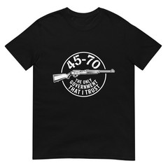 45 70 The Only Government That I Trust – Guns T-Shirt